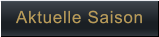 Aktuelle Saison   Aktuelle Saison