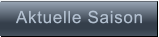 Aktuelle Saison   Aktuelle Saison