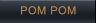 POM POM         POM POM