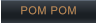 POM POM         POM POM