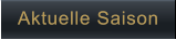 Aktuelle Saison   Aktuelle Saison