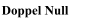Doppel Null